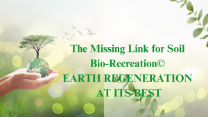 The-Missing-Link-for-Soil-Bio-Recreation©-